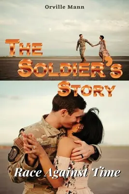 Die Geschichte des Soldaten: Wettlauf gegen die Zeit - The Soldier's Story: Race Against Time