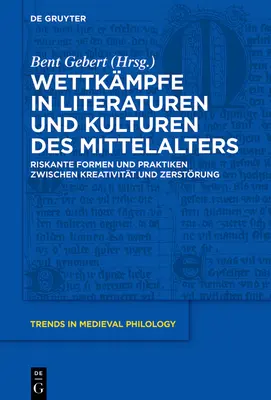 Wettkämpfe in Literaturen und Kulturen des Mittelalters - Wettkmpfe in Literaturen und Kulturen des Mittelalters