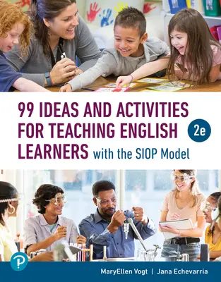 99 Ideen und Aktivitäten für das Unterrichten von Englischlernenden mit dem Siop-Modell - 99 Ideas and Activities for Teaching English Learners with the Siop Model