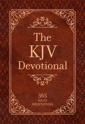 Die KJV Andacht: 365 tägliche Meditationen - The KJV Devotional: 365 Daily Meditations