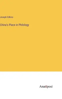 Chinas Platz in der Philologie - China's Place in Philology