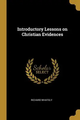 Einleitende Lektionen über christliche Beweise - Introductory Lessons on Christian Evidences