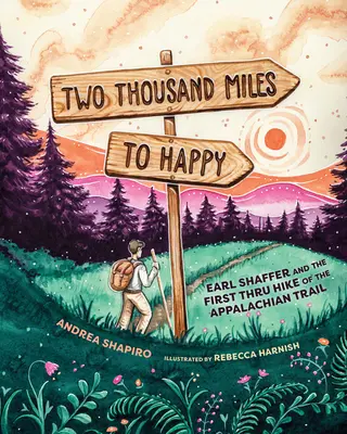 Zweitausend Meilen zum Glück: Earl Shaffer und die erste Durchwanderung des Appalachian Trail - Two Thousand Miles to Happy: Earl Shaffer and the First Thru Hike of the Appalachian Trail