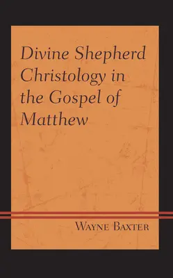 Die Christologie des göttlichen Hirten im Matthäusevangelium - Divine Shepherd Christology in the Gospel of Matthew