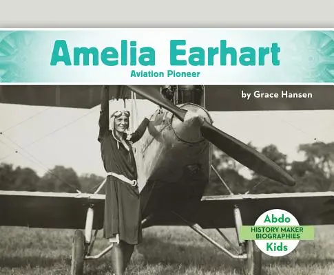 Amelia Earhart: Luftfahrtpionierin - Amelia Earhart: Aviation Pioneer