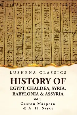 Geschichte von Ägypten, Chaldäa, Syrien, Babylonien und Assyrien von Gaston Band 1 - History of Egypt, Chaldea, Syria, Babylonia and Assyria by Gaston Volume 1