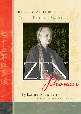 Zen-Pionierin: Das Leben und Werk von Ruth Fuller Sasaki - Zen Pioneer: The Life & Works of Ruth Fuller Sasaki