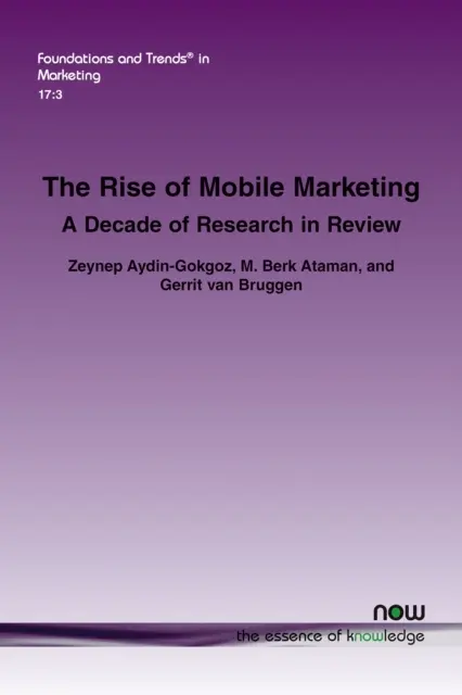 Der Aufschwung des mobilen Marketings: Ein Jahrzehnt der Forschung im Rückblick - The Rise of Mobile Marketing: A Decade of Research in Review