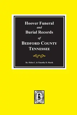 Hoover Beerdigungs- und Bestattungsunterlagen von Bedford County, Tennessee - Hoover Funeral and Burial Records of Bedford County, Tennessee