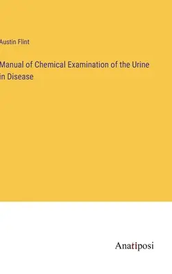 Handbuch der chemischen Untersuchung des Urins bei Krankheiten - Manual of Chemical Examination of the Urine in Disease