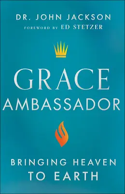 Grace Botschafterin: Den Himmel auf die Erde bringen - Grace Ambassador: Bringing Heaven to Earth