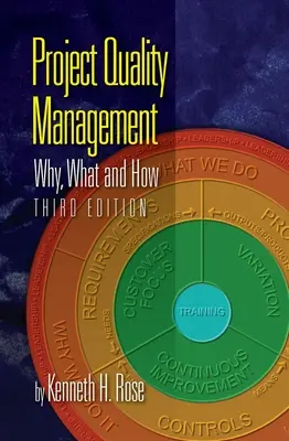 Projektqualitätsmanagement, Dritte Auflage: Warum, Was und Wie - Project Quality Management, Third Edition: Why, What and How