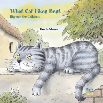 Was die Katze am liebsten mag: Reime für Kinder - What Cat Likes Best: Rhymes for Children