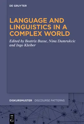 Sprache und Linguistik in einer komplexen Welt - Language and Linguistics in a Complex World