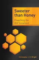 Süßer als Honig: Das Alte Testament predigen - Sweeter than Honey: Preaching the Old Testament