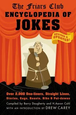 Friars Club Enzyklopädie der Witze: Überarbeitet und aktualisiert! Über 2.000 Einzeiler, direkte Witze, Geschichten, Gags, Braten, Rippchen und Schmähungen - Friars Club Encyclopedia of Jokes: Revised and Updated! Over 2,000 One-Liners, Straight Lines, Stories, Gags, Roasts, Ribs, and Put-Downs