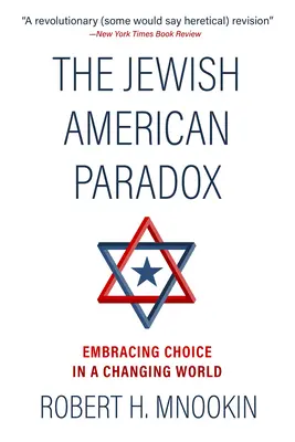 Das jüdisch-amerikanische Paradoxon: Wahlmöglichkeiten in einer sich verändernden Welt - The Jewish American Paradox: Embracing Choice in a Changing World