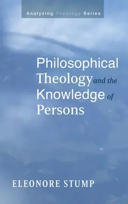 Philosophische Theologie und die Erkenntnis der Personen - Philosophical Theology and the Knowledge of Persons