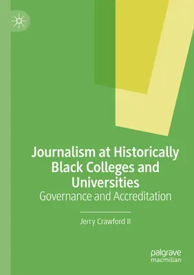 Journalismus an Historisch Schwarzen Colleges und Universitäten: Governance und Akkreditierung - Journalism at Historically Black Colleges and Universities: Governance and Accreditation