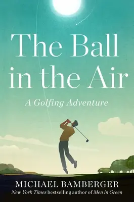 Der Ball in der Luft: Ein Golfabenteuer - The Ball in the Air: A Golfing Adventure