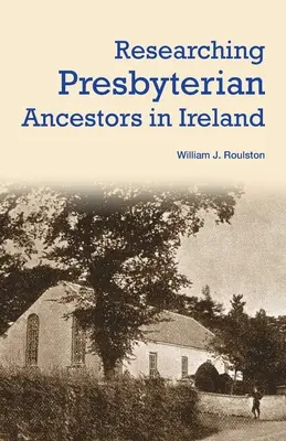 Nachforschungen über presbyterianische Vorfahren in Irland - Researching Presbyterian Ancestors in Ireland