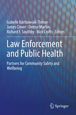 Strafverfolgung und öffentliche Gesundheit: Partner für die Sicherheit und das Wohlergehen der Gemeinschaft - Law Enforcement and Public Health: Partners for Community Safety and Wellbeing