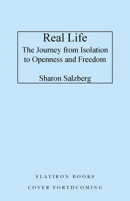 Das wahre Leben: Die Reise von der Isolation zu Offenheit und Freiheit - Real Life: The Journey from Isolation to Openness and Freedom