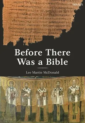 Bevor es eine Bibel gab: Autoritäten im frühen Christentum - Before There Was a Bible: Authorities in Early Christianity