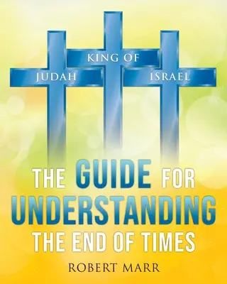 Der Leitfaden zum Verstehen des Endes der Zeiten - The Guide for Understanding the End of Times