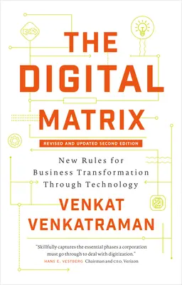 Die digitale Matrix: Neue Regeln für die Transformation von Unternehmen durch Technologie - The Digital Matrix: New Rules for Business Transformation Through Technology