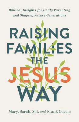 Familienerziehung auf die Jesus-Art - Raising Families the Jesus Way