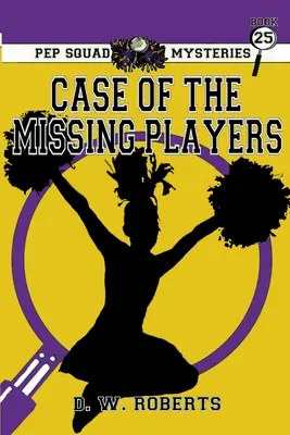 Pep Squad Mysteries Buch 25: Der Fall der verschwundenen Spieler - Pep Squad Mysteries Book 25: Case of Missing Players