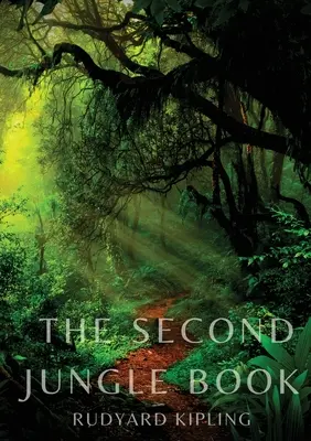 Das zweite Dschungelbuch: eine Fortsetzung des Dschungelbuchs von Rudyard Kipling, die erstmals 1895 veröffentlicht wurde und fünf Geschichten über Mowgli und das Dschungelbuch enthält. - The Second Jungle Book: a sequel to The Jungle Book by Rudyard Kipling first published in 1895, and featuring five stories about Mowgli and th