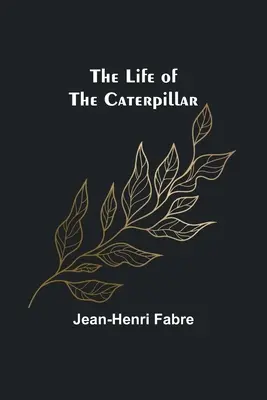 Das Leben der Raupe - The Life of the Caterpillar