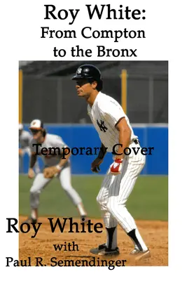 Roy White: Von Compton in die Bronx - Roy White: From Compton to the Bronx