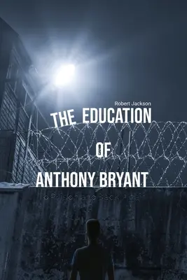 Die Erziehung von Anthony Bryant - The Education of Anthony Bryant