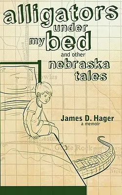 Alligatoren unter meinem Bett und andere Nebraska-Geschichten - Alligators Under My Bed and Other Nebraska Tales