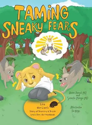 Heimtückische Ängste zähmen: Leos Löwengeschichte und Leos Höhle: das Arbeitsbuch - Taming Sneaky Fears: Leo the Lion's Story of Bravery & Inside Leo's Den: the Workbook