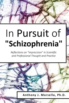 Auf der Suche nach der Schizophrenie: Überlegungen zur Ungenauigkeit im wissenschaftlichen und beruflichen Denken und Handeln - In Pursuit of Schizophrenia: Reflections on Imprecision in Scientific and Professional Thought and Practice