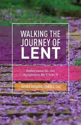 Auf dem Weg durch die Fastenzeit: Überlegungen zur Heiligen Schrift für Zyklus A - Walking the Journey of Lent: Reflections on the Scriptures for Cycle A