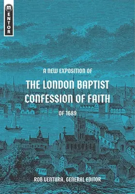 Eine neue Auslegung des Londoner Baptisten-Glaubensbekenntnisses von 1689 - A New Exposition of the London Baptist Confession of Faith of 1689
