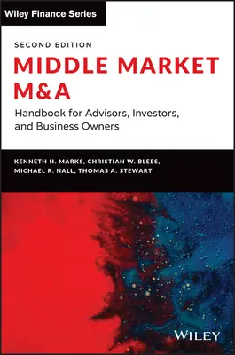 Middle Market M & A: Handbuch für Berater, Investoren und Unternehmenseigentümer - Middle Market M & a: Handbook for Advisors, Investors, and Business Owners