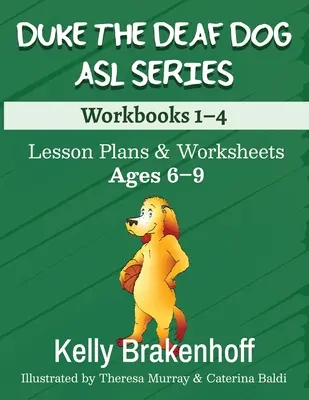 Duke the Deaf Dog ASL Serie für 6-9 Jahre: Lektionspläne & Arbeitsblätter Workbooks 1-4 - Duke the Deaf Dog ASL Series Ages 6-9: Lesson Plans & Worksheets Workbooks 1-4