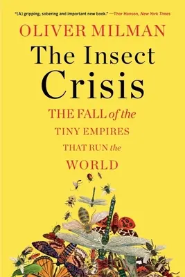 Die Insektenkrise: Der Fall der winzigen Reiche, die die Welt regieren - The Insect Crisis: The Fall of the Tiny Empires That Run the World