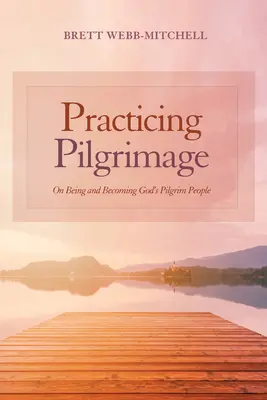 Pilgerschaft praktizieren - Practicing Pilgrimage