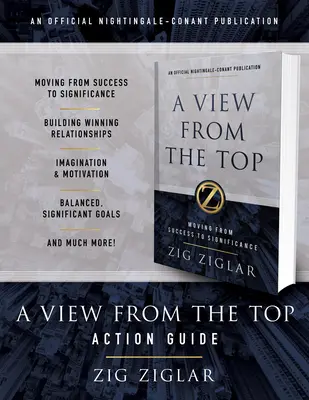 Der Blick von oben - Leitfaden: Ihr Leitfaden für den Weg vom Erfolg zur Bedeutung - A View from the Top Action Guide: Your Guide to Moving from Success to Significance