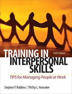 Training in zwischenmenschlichen Fähigkeiten: Tipps für den Umgang mit Menschen am Arbeitsplatz - Training in Interpersonal Skills: Tips for Managing People at Work