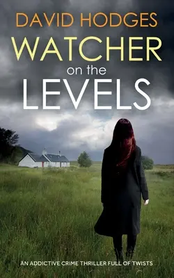 WÄCHTER AUF DEN EBENEN ein fesselnder Krimi mit vielen Wendungen - WATCHER ON THE LEVELS an addictive crime thriller full of twists