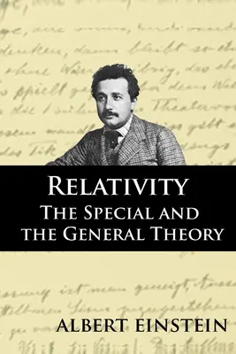 Die Relativitätstheorie: Die spezielle und die allgemeine Theorie - Relativity: The Special and the General Theory