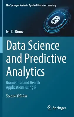 Datenwissenschaft und prädiktive Analytik: Biomedizinische und Gesundheitsanwendungen mit R - Data Science and Predictive Analytics: Biomedical and Health Applications Using R
